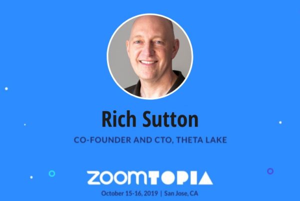 Rich Sutton Co-founder and CTO, Theta Lake and zoomtopia by zoom logo