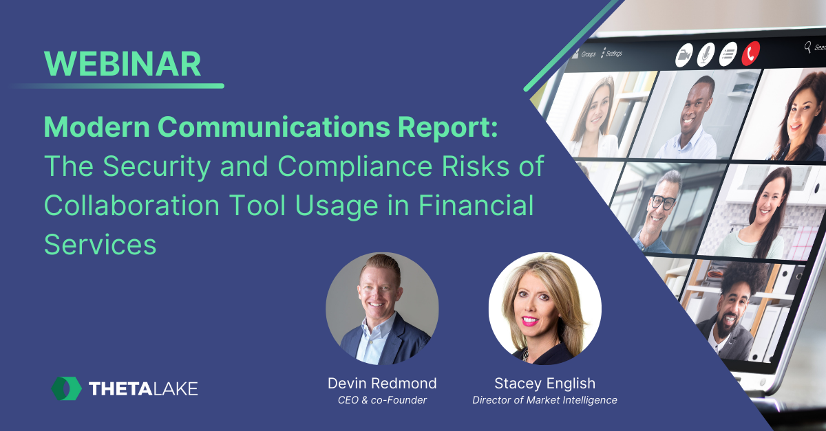 Webinar: modern communications report - the security and compliance risk of collaboration tool usage in financial services. November 18 at 10am pst.