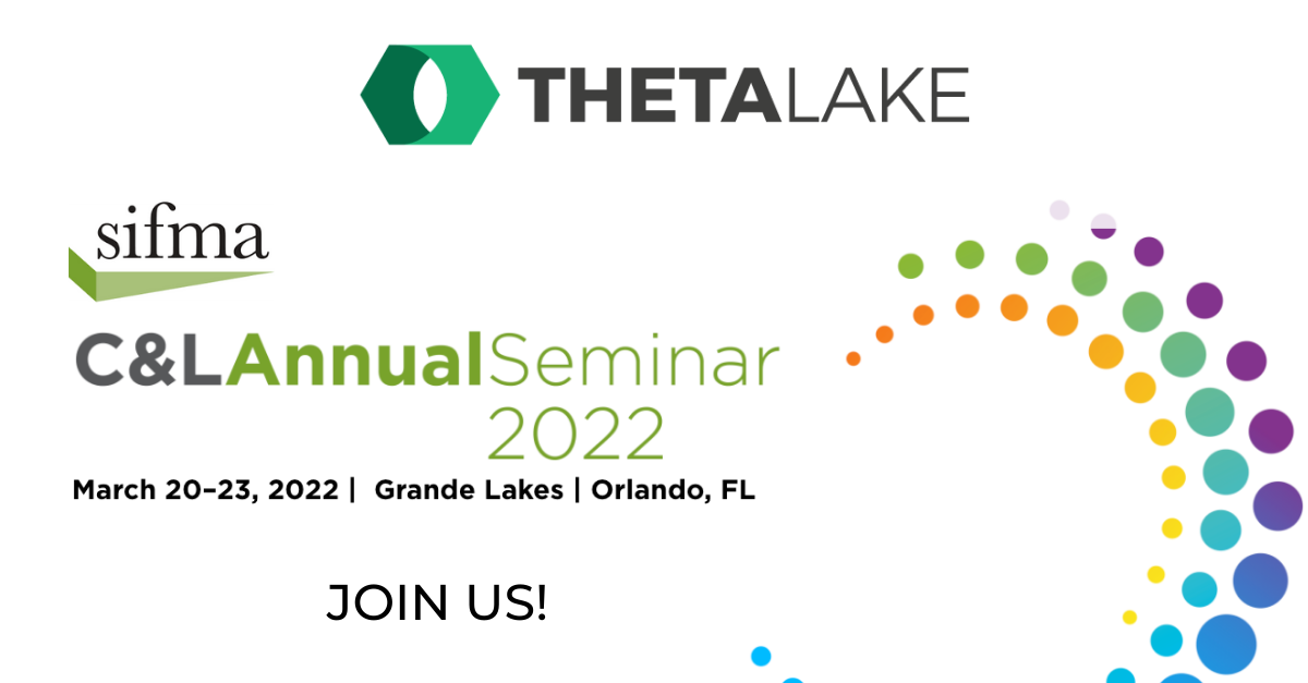 Theta Lake and Sifma. C&L annual seminar 2022. March 20-23, 2022. Grande Lakes, Orlando, Florida.