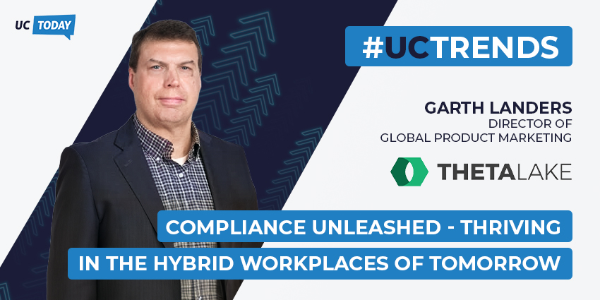 Compliance Unleashed Thriving in the Hybrid Workplaces of Tomorrow UC Trends 2024